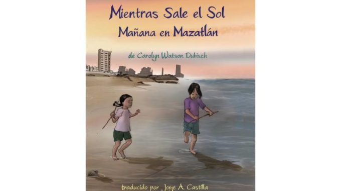 Descubra Mazatlán_ México a través de los ojos de un niño – Un libro de Carolyn Watson Dubisch