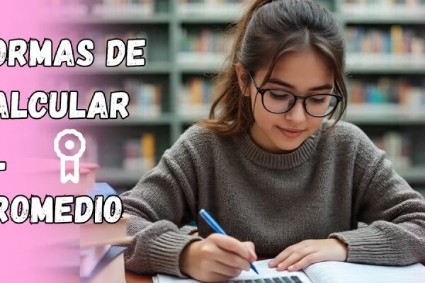 10 Formas Más Fáciles de Calcular tu Promedio de Notas con Precisión